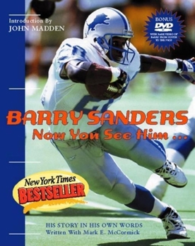 Hardcover Barry Sanders Now You See Him: His Story in His Own Words [With a 45 Minute DVD] Book
