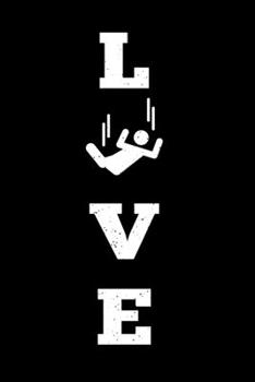 LOVE Skydiving Paragliding Parachuting Base Jumping Notebook: Paraglider Skydiver Parachutist Bullet Journal with 100 College Ruled Lined Paper Pages ... Planner Organizer for Writing and Sketching