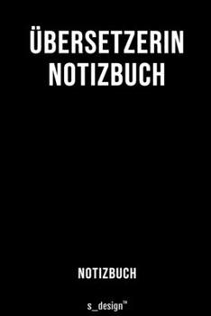 Notizbuch für Übersetzer / Übersetzerin: Originelle Geschenk-Idee  [120 Seiten liniertes blanko Papier] (German Edition)