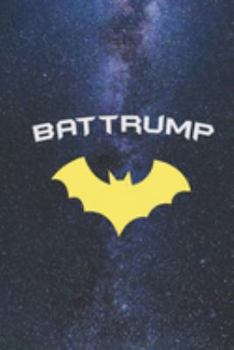 BATTRUMP - Trump Super Hero President Election Journal