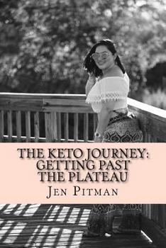 The Keto Journey: Getting Past The Plateau And Fighting Food Addiction