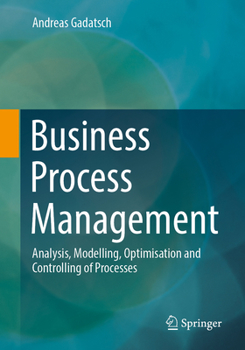 Paperback Business Process Management: Analysis, Modelling, Optimisation and Controlling of Processes Book