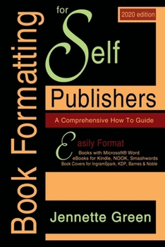 Paperback Book Formatting for Self-Publishers, a Comprehensive How-To Guide (2020 Edition for PC): Easily format print books and eBooks with Microsoft Word for Book