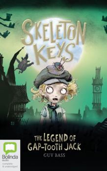 Skeleton Keys: The Legend of Gap-Tooth Jack - Book #3 of the Skeleton Keys