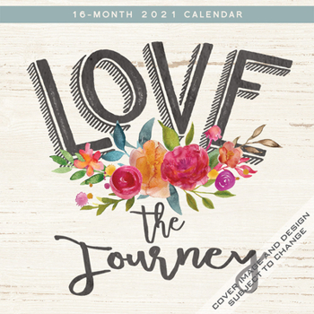 Love the Journey 2021 Calendar