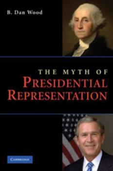 Hardcover The Myth of Presidential Representation Book