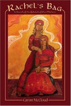 Rachel's Bag: In Search of the Qabalah of Our Mothers