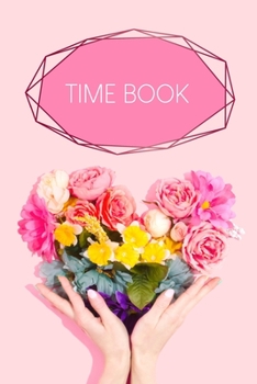 Paperback Time Book: Weekly timesheets to complete for 2 years - Design: Flower Heart Book