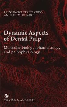 Paperback Dynamic Aspects of Dental Pulp: Molecular Biology, Pharmacology and Pathophysiology Book