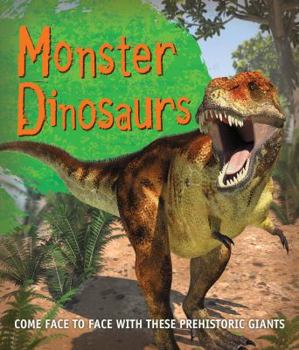 Hardcover Fast Facts: Monster Dinosaurs: Come Face to Face with These Prehistoric Giants Book