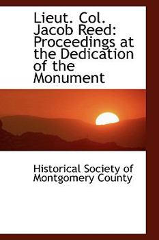 Paperback Lieut. Col. Jacob Reed: Proceedings at the Dedication of the Monument Book