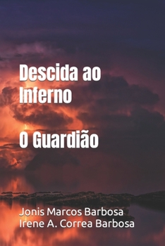 Paperback Descida ao Inferno: O Guardião [Portuguese] Book