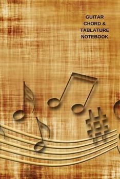 Paperback Guitar Chord and Tablature Notebook: Blank Sheet Music for Beginner and Advanced Composers Book