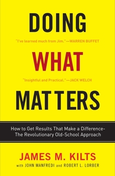 Paperback Doing What Matters: How to Get Results That Make a Difference--The Revolutionary Old-School Approach Book