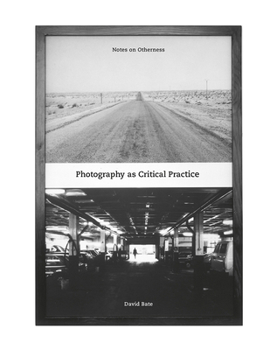 Paperback Photography as Critical Practice: Notes on Otherness Book