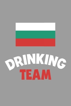 Paperback Drinking Team Notebook: Lined Journal, 120 Pages, 6 x 9, Bulgaria Flag Beer Olympics Gift Journal Matte Finish Book