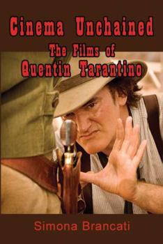 Cinema Unchained: The Films of Quentin Tarantino