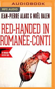 Flagrant délit à la Romanée-Conti - Book #12 of the Winemaker Detective Mysteries