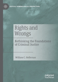 Paperback Rights and Wrongs: Rethinking the Foundations of Criminal Justice Book