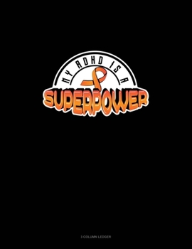 Paperback My ADHD Is A Superpower: 3 Column Ledger Book