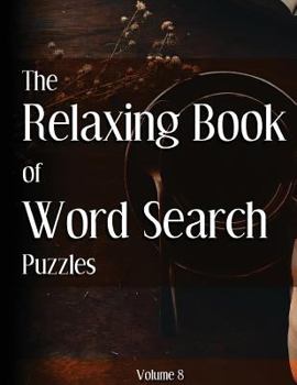 Paperback The Relaxing Book of Word Search Puzzles Volume 8 [Large Print] Book