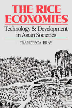 Paperback The Rice Economies: Technology and Development in Asian Societies Book