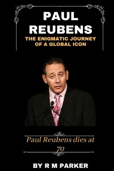 Paperback Paul Reubens: The Enigmatic Journey of a Global icon: Paul Reubens dies at 70. [Large Print] Book