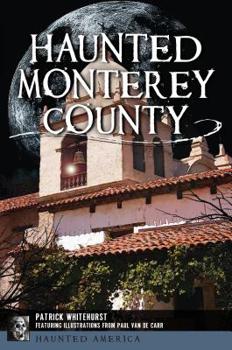 Paperback Haunted Monterey County Book