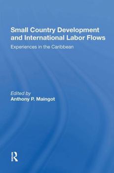 Paperback Small Country Development and International Labor Flows: Experiences in the Caribbean Book