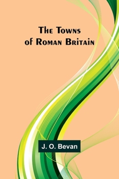 Paperback The Towns of Roman Britain Book