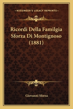 Paperback Ricordi Della Familgia Sforza Di Montignoso (1881) [Italian] Book