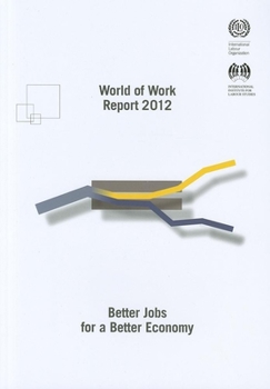 Paperback World of Work Report: Better Jobs for a Better Economy Book
