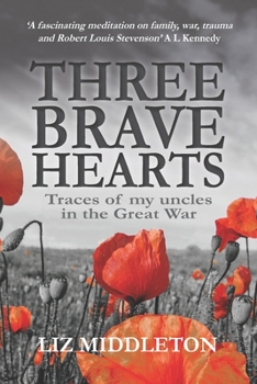 Paperback Three Brave Hearts: Traces of my uncles in the Great War Book