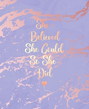 She Believed She Could So She Did: Trendy Purple Marble and Rose Gold | 7.5 x 9.25, 120 College Ruled Pages