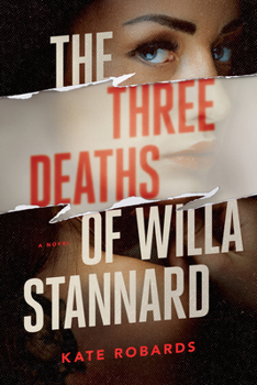 Hardcover The Three Deaths of Willa Stannard: A Thriller Book