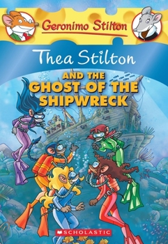 Paperback Thea Stilton and the Ghost of the Shipwreck (Thea Stilton #3): A Geronimo Stilton Adventure Book