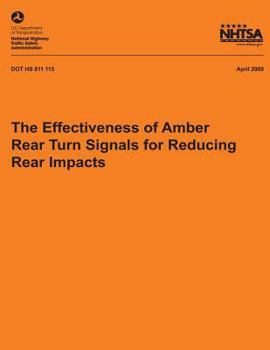 Paperback The Effectiveness of Amber Rear Turn Signals for Reducing Rear Impacts Book