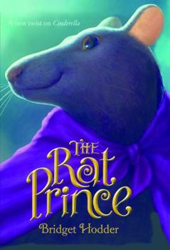 Hardcover The Rat Prince: A New Twist on Cinderella Book