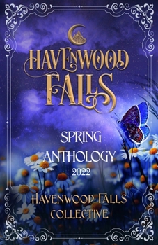 Paperback Havenwood Falls Spring Anthology 2022 Book
