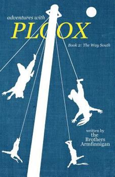 Paperback Adventures with Ploox: Book II: The Way South Book