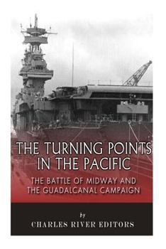Paperback The Turning Points in the Pacific: The Battle of Midway and the Guadalcanal Campaign Book