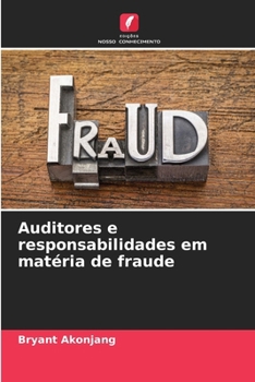 Auditores e responsabilidades em matéria de fraude (Portuguese Edition)