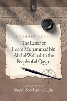 A Commentary on the Letter of Imam Muhammad ibn Abdul Wahhab to the People of Al Qasim
