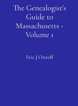 Hardcover The Genealogist's Guide to Massachusetts - Volume 1 Book