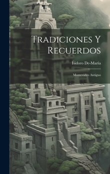 Hardcover Tradiciones Y Recuerdos: Montevideo Antiguo [Spanish] Book