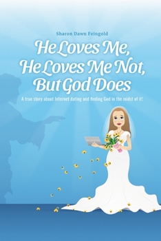 Paperback He Loves Me, He Loves Me Not, But God Does Book