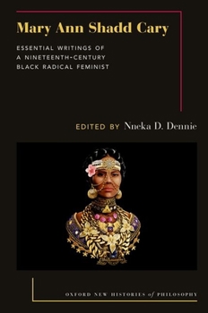 Paperback Mary Ann Shadd Cary: Essential Writings of a Nineteenth-Century Black Radical Feminist Book