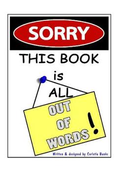 Paperback Sorry, This Book is All Out of Words! Book