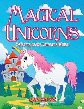 Paperback Magical Unicorns - Coloring Books Unicorns Edition Book