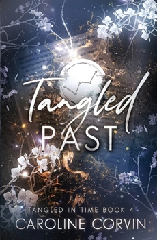 Paperback Tangled Past: Tangled In Time Book 4 Book